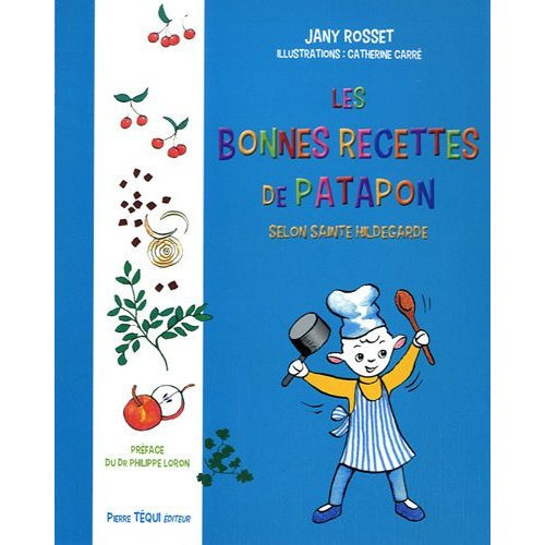 Emprunter Les bonnes recettes de Patapon. Selon Sainte Hildegarde livre
