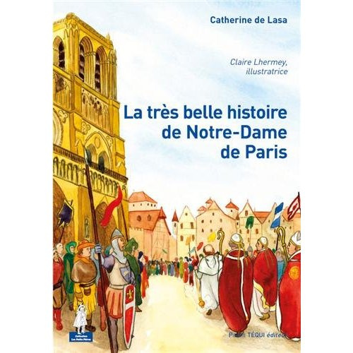 Emprunter La très belle histoire de Notre-Dame de Paris livre