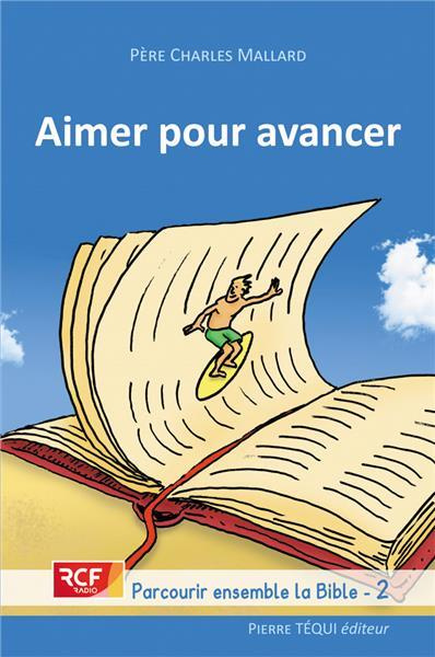 Emprunter Aimer pour avancer. Parcourir ensemble la Bible, tome 2 livre
