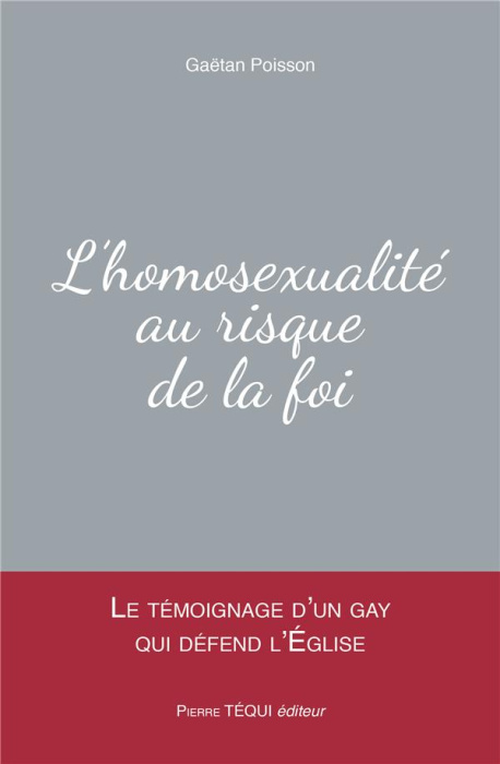 Emprunter L'homosexualité au risque de la foi. Le témoignage d'un gay qui défend l'Eglise livre