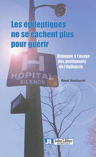 Emprunter LES EPILEPTIQUES NE SE CACHENT PLUS POURGUERRIR-DIALOGUE A USAGE DES PRATIQUANTS livre