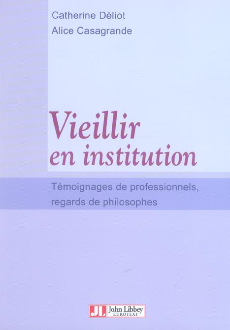 Emprunter Vieillir en institution. Témoignages de professionnels, regards de philosophes livre