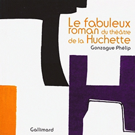 Emprunter Le fabuleux roman du théâtre de la Huchette livre