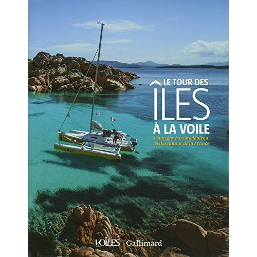Emprunter Le tour des îles à la voile. D'Aurigny à La Maddalena, 34 îles autour de la France livre