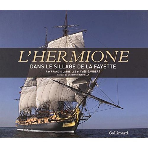Emprunter L'Hermione. Coffret en 2 volumes : Une frégate pour la liberté ; Dans le sillage de La Fayette livre
