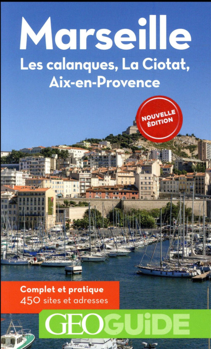 Emprunter Marseille. Les calanques, La Ciotat, Aix-en-Provence, 3e édition livre