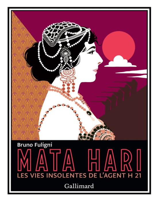 Emprunter Mata Hari. Les vies insolites de l'agent H 21 livre