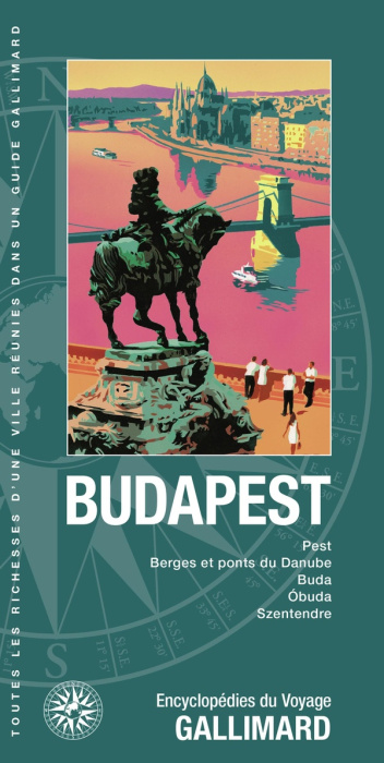 Emprunter Budapest. Avenue Andrássy, Berges et ponts du Danube, Colline du Château, Obuda, Esztergom livre