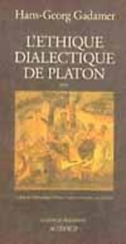 Emprunter L'éthique dialectique de Platon. Interprétation phénoménologique du 