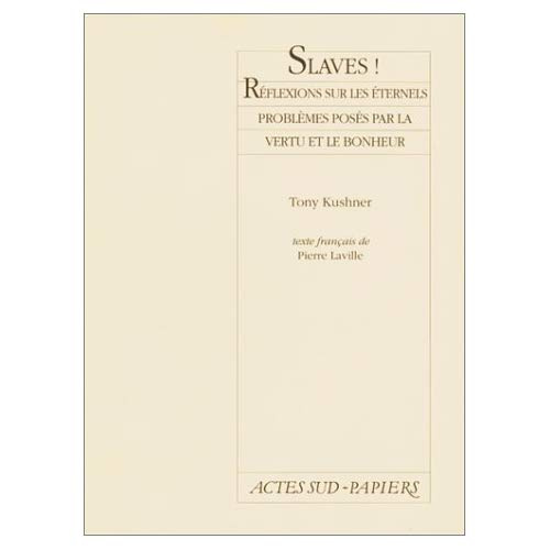 Emprunter Slaves !. Réflexions sur les éternels problèmes posés par la vertu et le bonheur, une courte pièce e livre