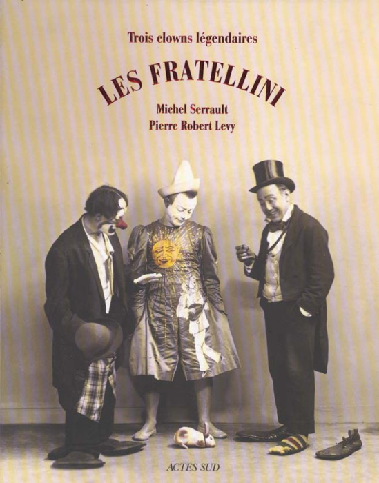 Emprunter Les Fratellini. Trois clowns légendaires livre