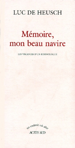 Emprunter MEMOIRE, MON BEAU NAVIRE. Les vacances d'un ethnologue livre