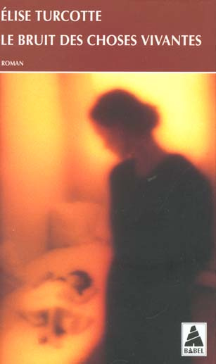 Emprunter Le bruit des choses vivantes livre