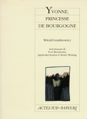 Emprunter Yvonne, princesse de Bourgogne. [Brest, Quartz-Théâtre, 4 novembre 1998 livre