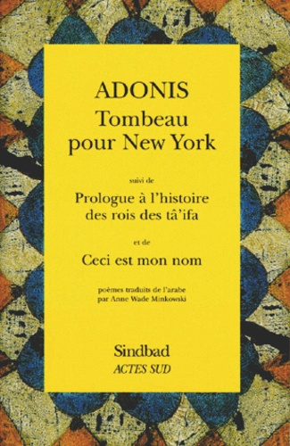 Emprunter Tombeau pour New York. suivi de Prologue à l'histoire des rois des tâ'ifa. et de Ceci est mon nom. P livre
