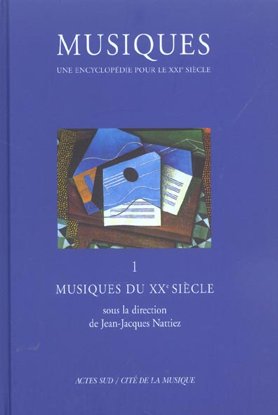 Emprunter Musiques, une encyclopédie pour le XXIème siècle. Volume 1, Musiques du XXème siècle livre