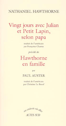 Emprunter Vingt jours avec Julian et Petit Lapin, selon papa précédé de Hawthorne en famille par Paul Auster livre
