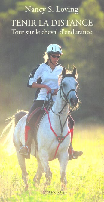 Emprunter Tenir la distance. Tout sur le cheval d'endurance livre