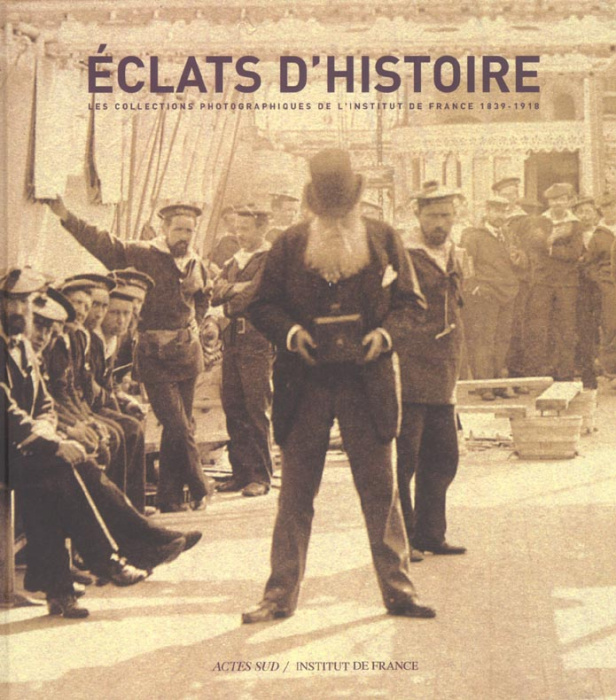Emprunter Eclats d'histoire. Les collections photographiques de l'Institut de France (1839-1918) livre