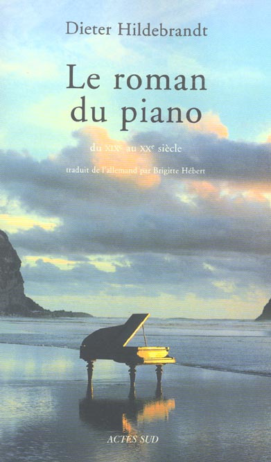 Emprunter Le roman du piano. Du XIXe au XXe siècle livre