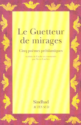 Emprunter Le guetter de mirages. Cinq poèmes préislamiques livre