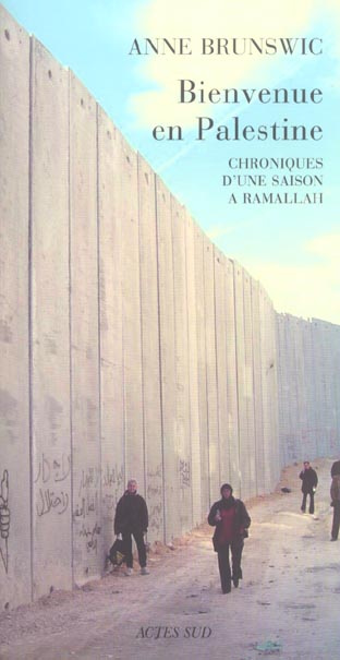 Emprunter Bienvenue en Palestine. Chroniques d'une saison à Ramallah livre