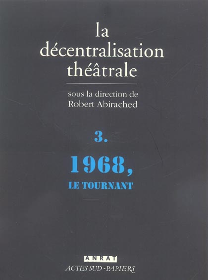 Emprunter La Décentralisation théâtrale. Volume 3, 1968, le tournant livre