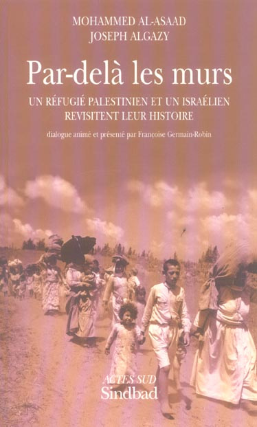 Emprunter Par-delà les murs. Un réfugié palestinien et un Israélien revisitent leur histoire livre