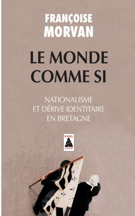 Emprunter Le monde comme si. Nationalisme et dérive identitaire en Bretagne livre