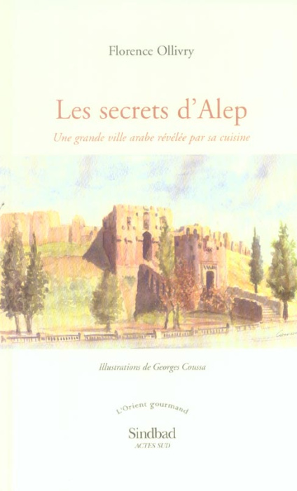 Emprunter Les secrets d'Alep. Une grande ville arabe révélée par sa cuisine livre