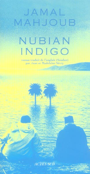 Emprunter Nubian indigo. Une histoire d'eau, d'amour et de légendes livre