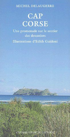Emprunter Cap Corse. Une promenade sur le sentier des douaniers livre