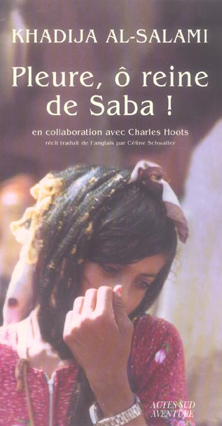 Emprunter Pleure, ô reine de Saba ! Histoires de survie et d'intrigues au Yémen livre