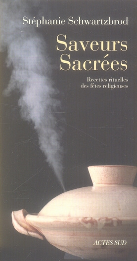 Emprunter Saveurs sacrées. Recettes rituelles des fêtes religieuses livre