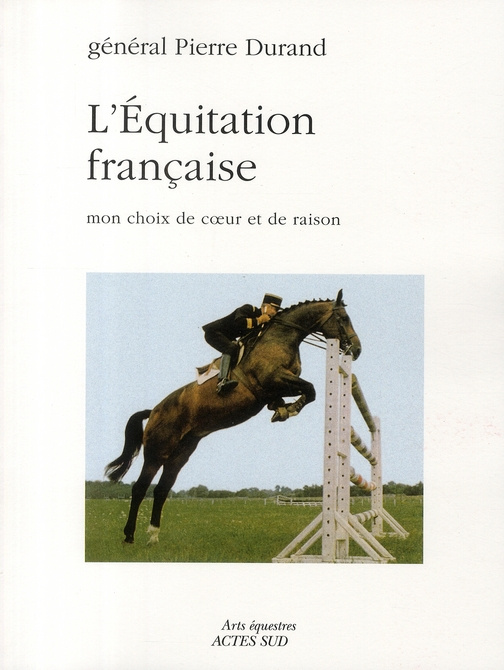 Emprunter L'équitation française. Mon choix de coeur et de raison livre