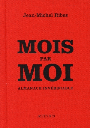 Emprunter Mois par moi. Almanach invérifiable suivi de l'almanach de l'auteur dramatique livre