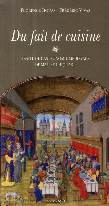 Emprunter Du fait de cuisine. Traité de gastronomie médiévale de maître Chiquart livre
