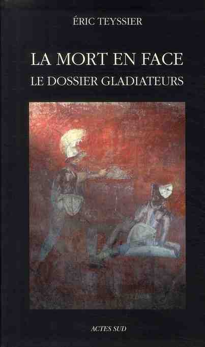 Emprunter La mort en face. Le dossier gladiateurs livre