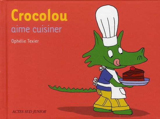 Emprunter Crocolou : Crocolou aime cuisiner livre