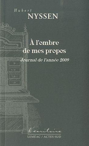 Emprunter A l'ombre de mes propos. Journal de l'année 2009 livre