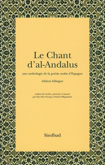 Emprunter Le Chant d'al-Andalus. Une anthologie de la poésie arabe d'Espagne, édition bilingue arabe-français livre