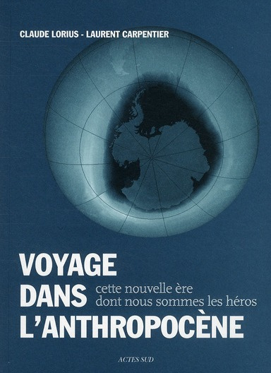 Emprunter Voyage dans l'Anthropocène. Cette nouvelle ère dont nous sommes les héros livre