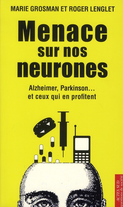 Emprunter Menace sur nos neurones. Alzheimer, Parkinson... et ceux qui en profitent livre