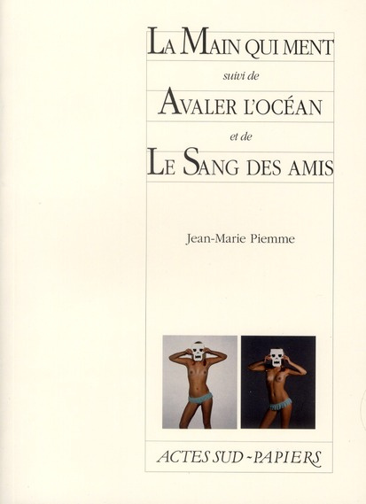 Emprunter La main qui ment. Suivi de Avaler l'océan et de Le Sang des amis livre