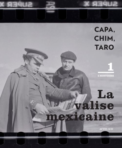 Emprunter La valise mexicaine. CAPA, CHIM, TARO, Les négatifs retrouvés de la guerre civile espagnole. Volume livre