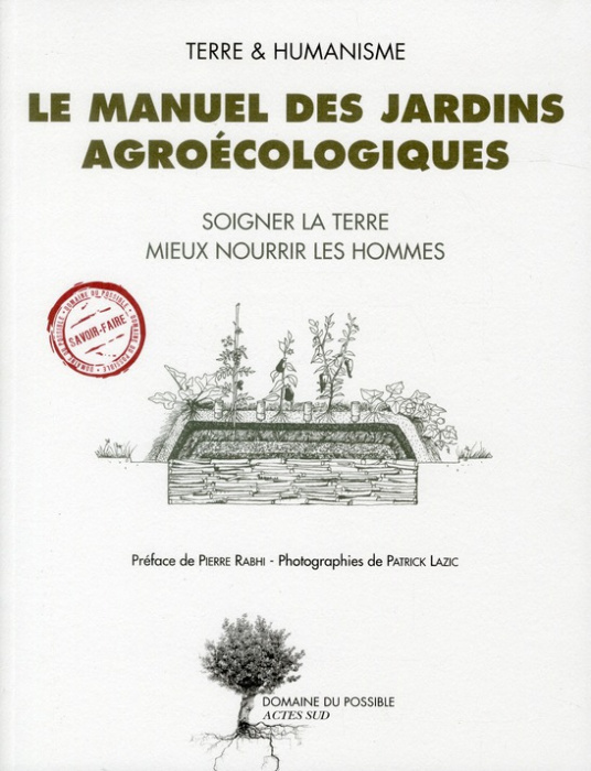Emprunter Le manuel des jardins agroécologiques. Soigner la terre mieux nourrir les hommes livre