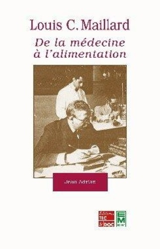 Emprunter Louis Camille Maillard. De la médecine à l'alimentation livre
