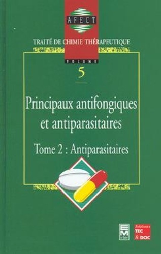 Emprunter Traité de chimie thérapeutique. Volume 5, Tome 2, Principaux antifongiques et antiparasitaires : ant livre