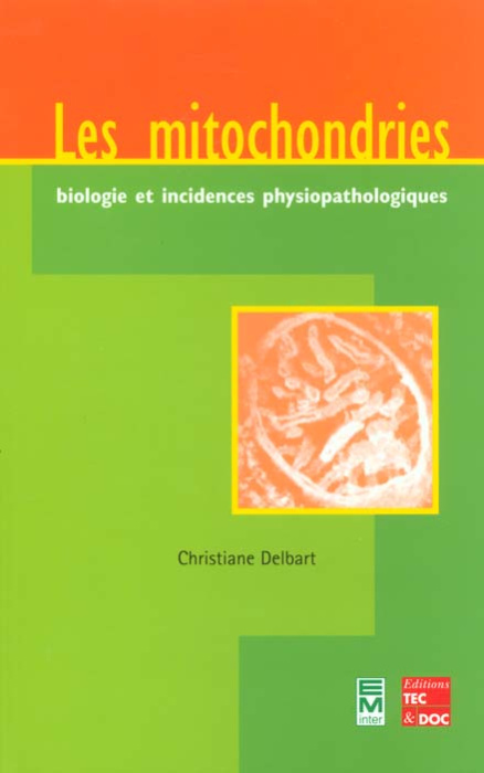 Emprunter Les mitochondries. Biologie et incidences physiopathologiques livre