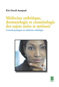 Emprunter Médecine esthétique, dermatologie et cosmétologie des sujets noirs et métissés. Conseils pratiques e livre